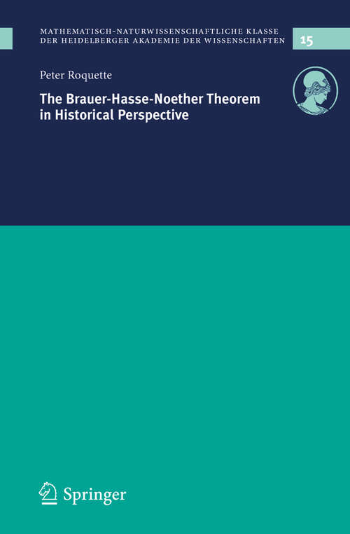 Book cover of The Brauer-Hasse-Noether Theorem in Historical Perspective (2005) (Schriften der Mathematisch-naturwissenschaftlichen Klasse #15)