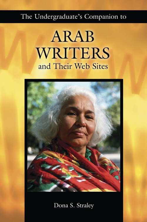 Book cover of The Undergraduate's Companion to Arab Writers and Their Web Sites (Author Research Series)