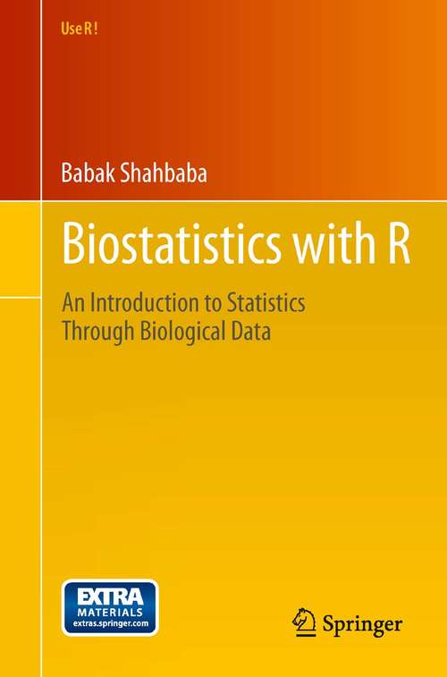 Book cover of Biostatistics with R: An Introduction to Statistics Through Biological Data (2012) (Use R!)