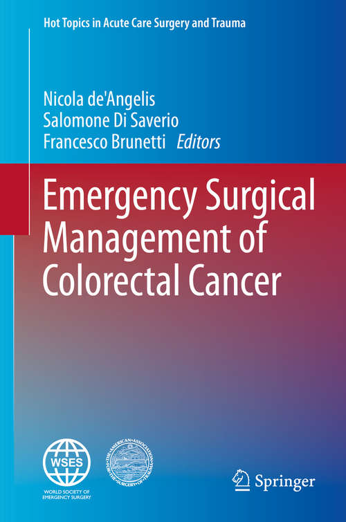 Book cover of Emergency Surgical Management of Colorectal Cancer (1st ed. 2019) (Hot Topics in Acute Care Surgery and Trauma)