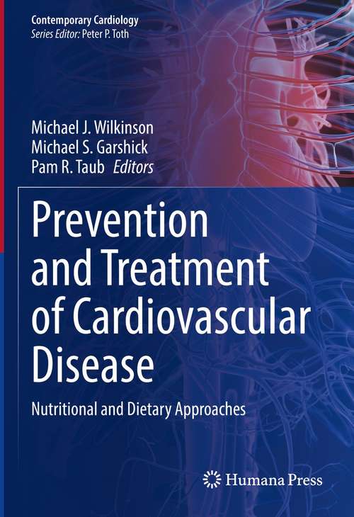 Book cover of Prevention and Treatment of Cardiovascular Disease: Nutritional and Dietary Approaches (1st ed. 2021) (Contemporary Cardiology)