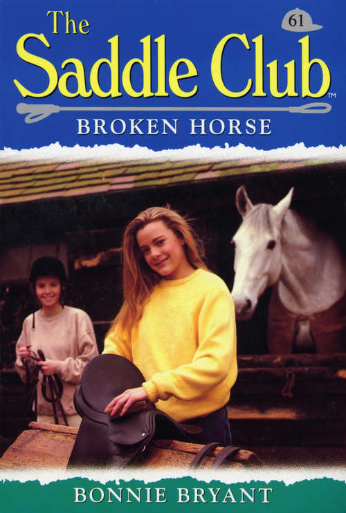 Book cover of Saddle Club 61: Broken Horse (The\saddle Club Bindup Ser.: No. 31)