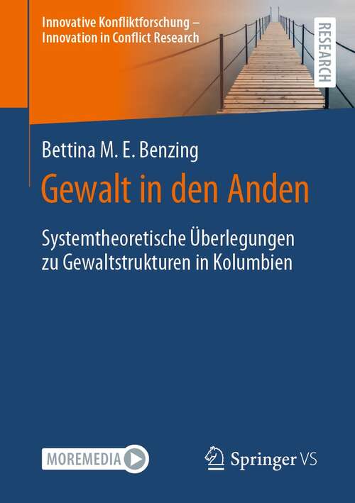 Book cover of Gewalt in den Anden: Systemtheoretische Überlegungen zu Gewaltstrukturen in Kolumbien (1. Aufl. 2021) (Innovative Konfliktforschung – Innovation in Conflict Research)