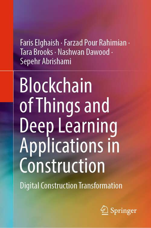Book cover of Blockchain of Things and Deep Learning Applications in Construction: Digital Construction Transformation (1st ed. 2023)