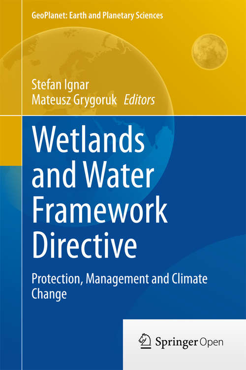 Book cover of Wetlands and Water Framework Directive: Protection, Management and Climate Change (2015) (GeoPlanet: Earth and Planetary Sciences)