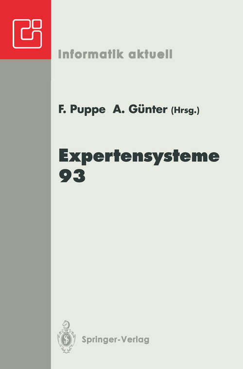 Book cover of Expertensysteme 93: 2. Deutsche Tagung Expertensysteme (XPS-93) Hamburg, 17.–19. Februar 1993 (1993) (Informatik aktuell)