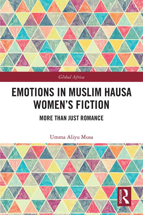 Book cover of Emotions in Muslim Hausa Women's Fiction: More than Just Romance (Global Africa)