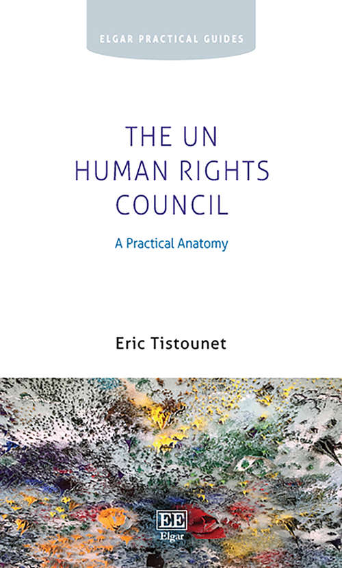 Book cover of The UN Human Rights Council: A Practical Anatomy (Elgar Practical Guides)