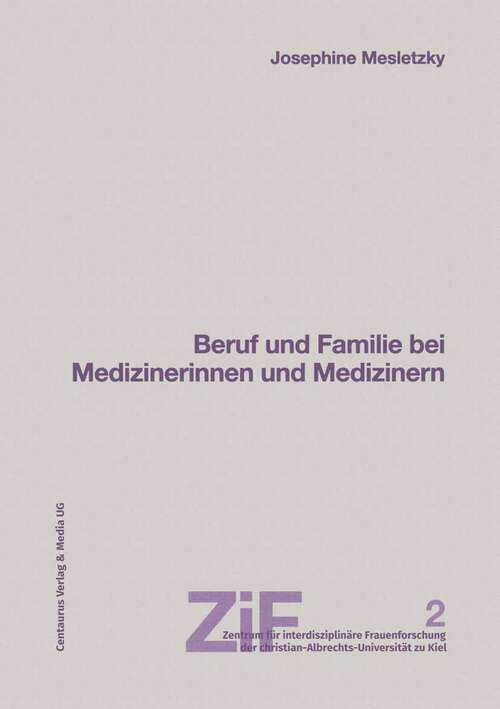 Book cover of Beruf und Familie bei Medizinerinnen und Medizinern (1. Aufl. 1996) (Frauen - Männer - Geschlechterverhältnisse)