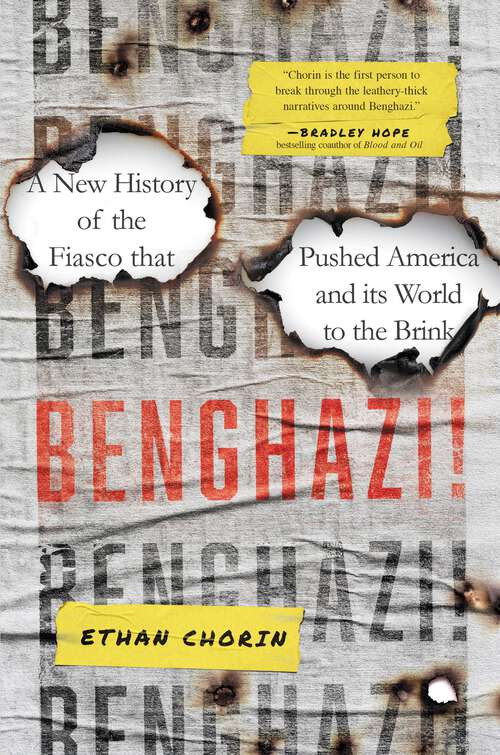 Book cover of Benghazi!: A New History of the Fiasco that Pushed America and its World to the Brink