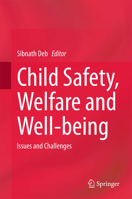 Book cover of Child Safety, Welfare and Well-being: Issues and Challenges (1st ed. 2016)