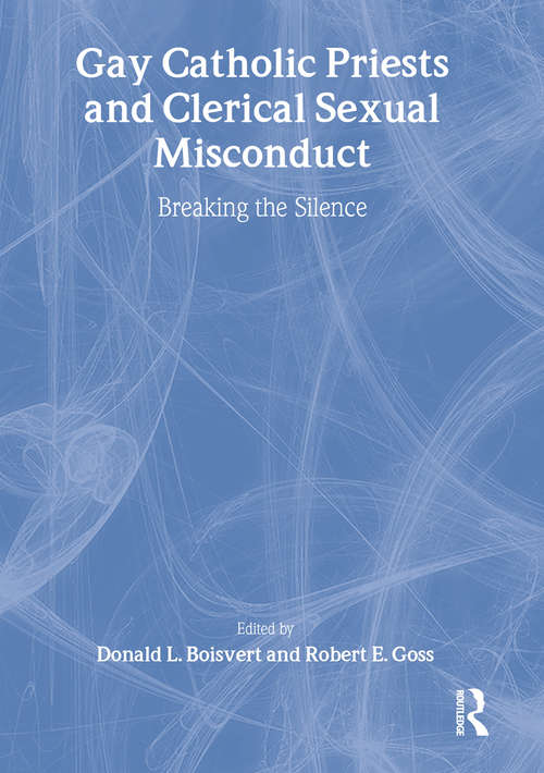 Book cover of Gay Catholic Priests and Clerical Sexual Misconduct: Breaking the Silence