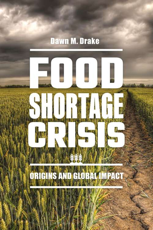 Book cover of Food Shortage Crisis: Origins and Global Impact