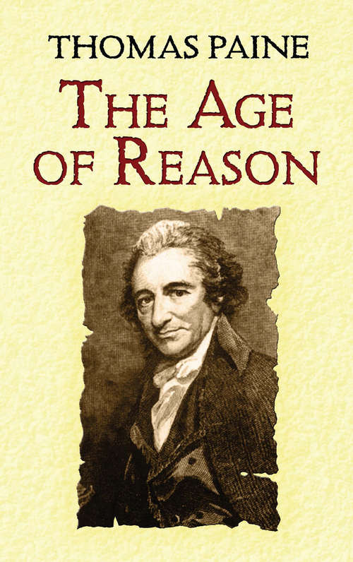 Book cover of The Age of Reason: Being An Investigation Of True And Fabulous Theology