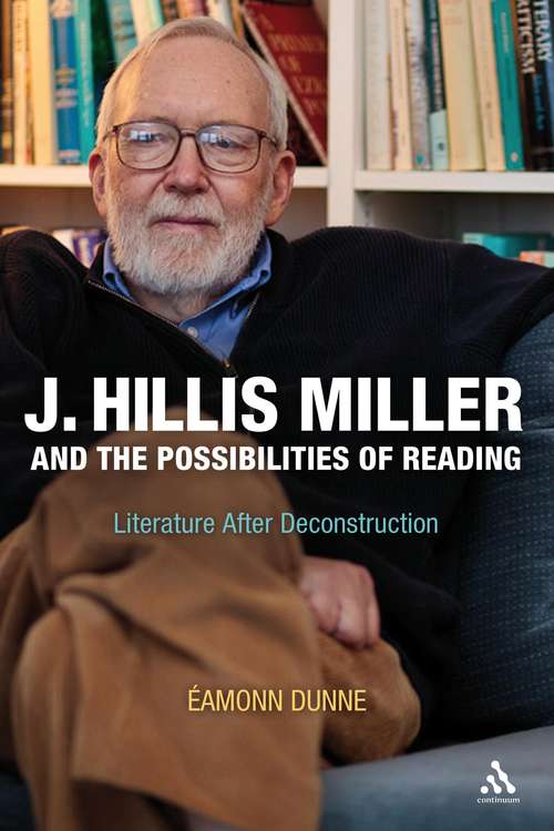 Book cover of J. Hillis Miller and the Possibilities of Reading: Literature After Deconstruction