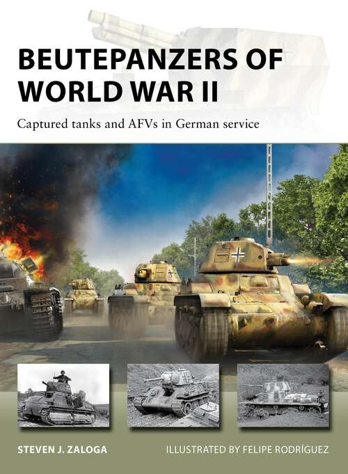 Book cover of Beutepanzers of World War II: Captured tanks and AFVs in German service (New Vanguard #332)