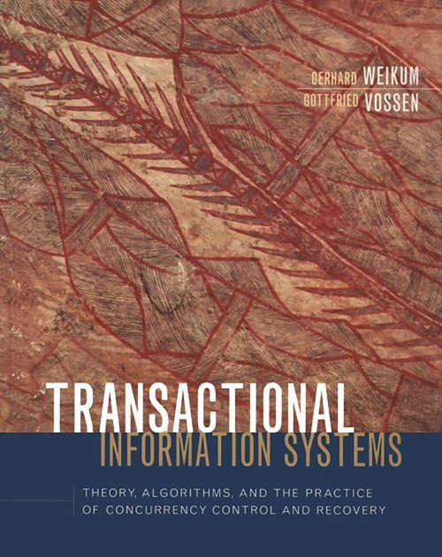 Book cover of Transactional Information Systems: Theory, Algorithms, and the Practice of Concurrency Control and Recovery (The Morgan Kaufmann Series in Data Management Systems)