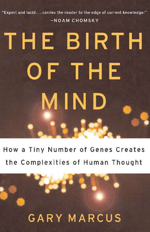 Book cover of The Birth of the Mind: How a Tiny Number of Genes Creates The Complexities of Human Thought