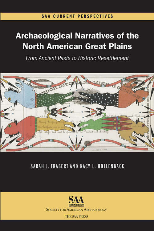 Book cover of Archaeological Narratives of the North American Great Plains: From Ancient Pasts to Historic Resettlement (SAA Current Perspectives)