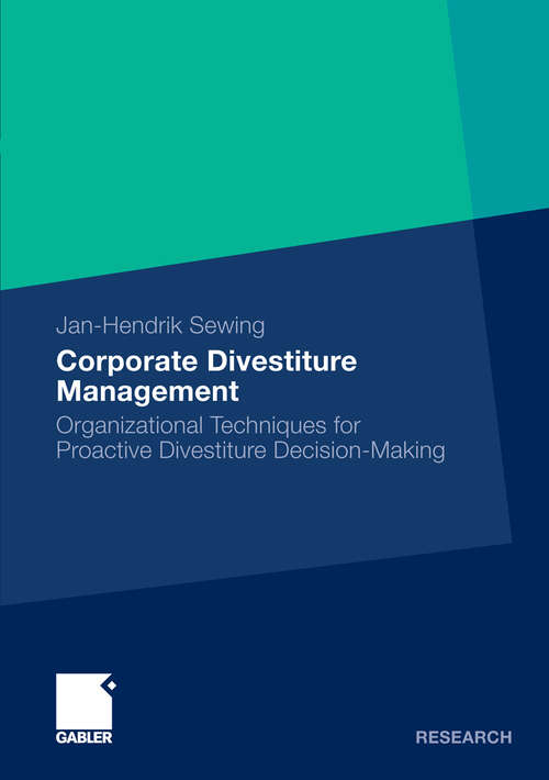 Book cover of Corporate Divestiture Management: Organizational Techniques for Proactive Divestiture Decision-Making (2010)