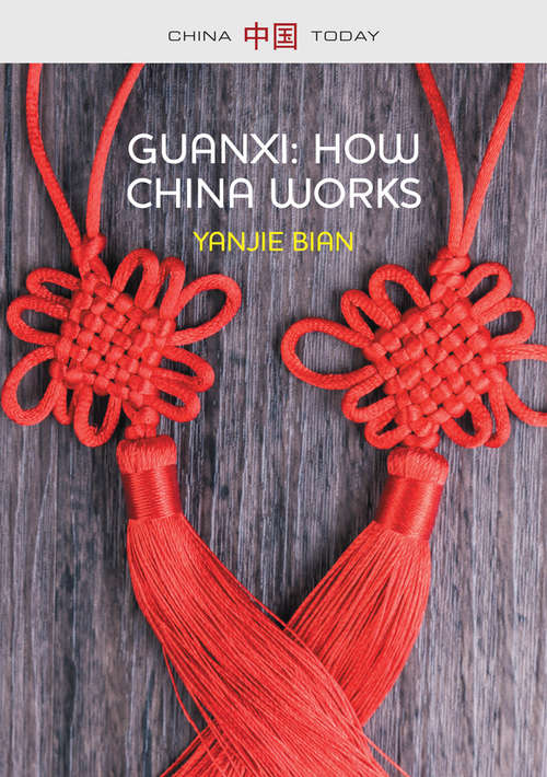 Book cover of Guanxi, How China Works (China Today)