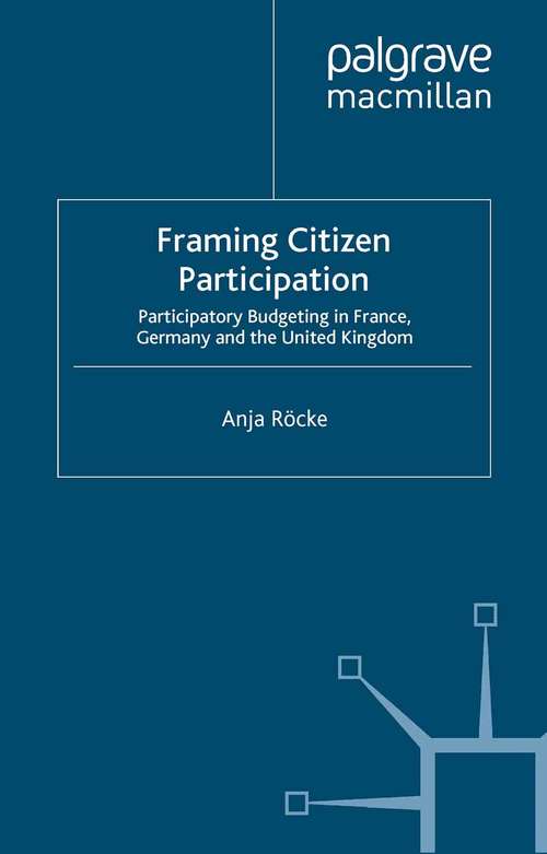 Book cover of Framing Citizen Participation: Participatory Budgeting in France, Germany and the United Kingdom (2014)