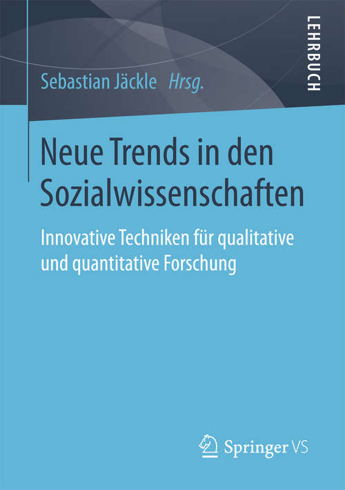 Book cover of Neue Trends in den Sozialwissenschaften: Innovative Techniken für qualitative und quantitative Forschung