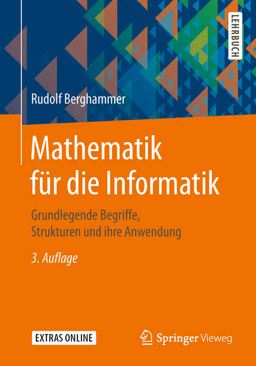 Book cover of Mathematik für die Informatik: Grundlegende Begriffe, Strukturen und ihre Anwendung (3. Aufl. 2019)