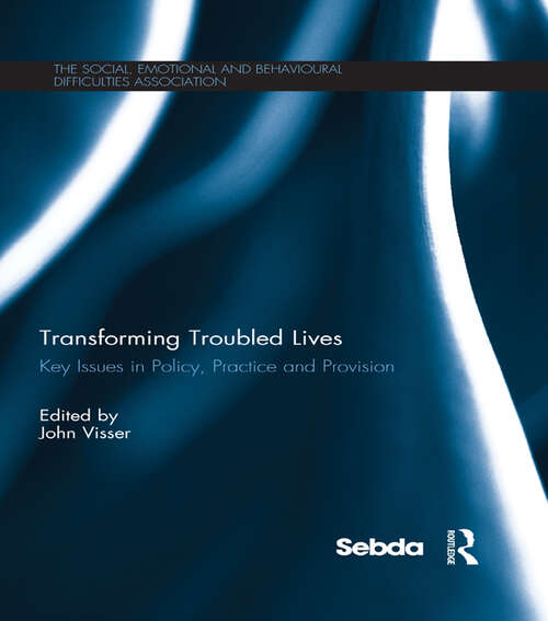 Book cover of Transforming Troubled Lives: Key Issues in Policy, Practice and Provision (International Perspectives On Inclusive Education Ser.)