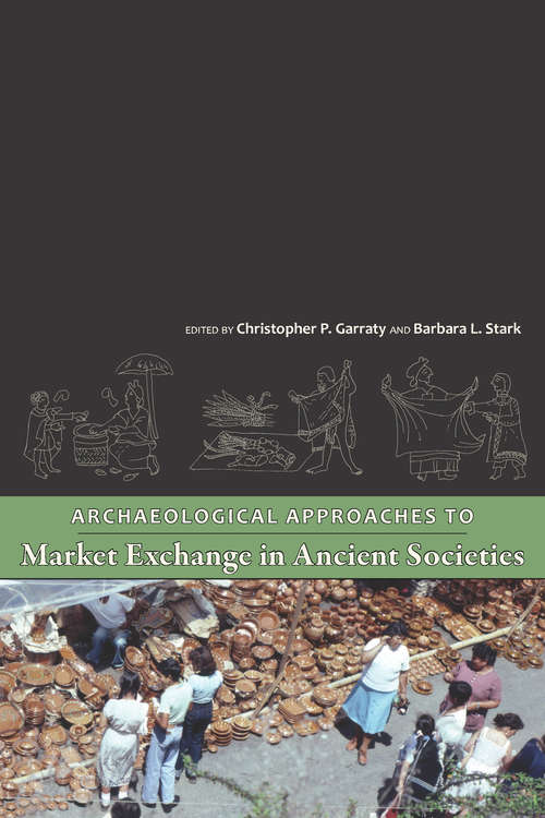 Book cover of Archaeological Approaches to Market Exchange in Ancient Societies