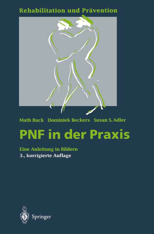 Book cover of PNF in der Praxis: Eine Anleitung in Bildern (3. Aufl. 1996) (Rehabilitation und Prävention #22)