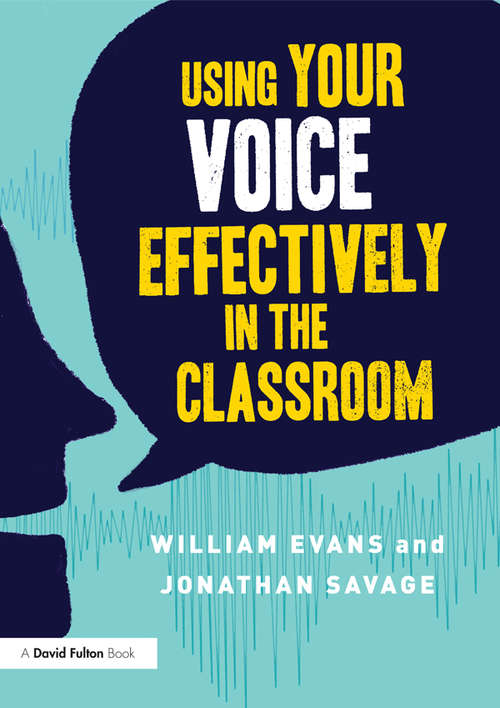 Book cover of Using Your Voice Effectively in the Classroom