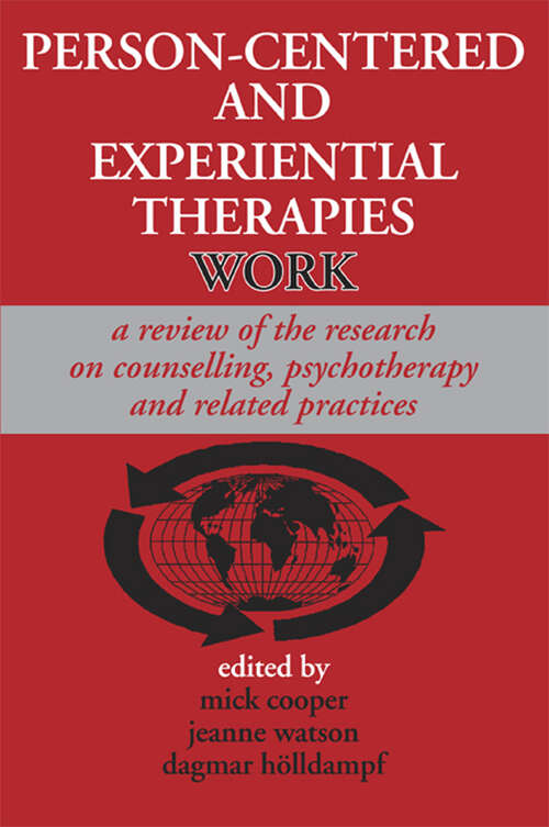 Book cover of Person-centered and Experiential Therapies Work: A Review of the Research on Counseling, Psychotherapy and Related Practices