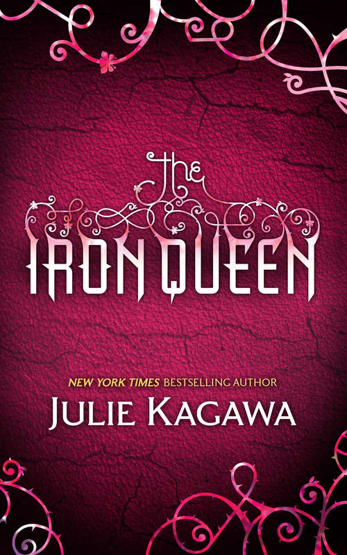 Book cover of The Iron Queen: The Iron King, The Iron Daughter, The Iron Queen, The Iron Knight (ePub First edition) (The Iron Fey #3)