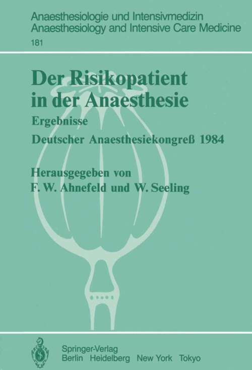 Book cover of Der Risikopatient in der Anaesthesie: Ergebnisse Deutscher Anaesthesiekongreß 1984 (1986) (Anaesthesiologie und Intensivmedizin   Anaesthesiology and Intensive Care Medicine #181)