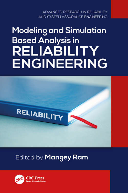 Book cover of Modeling and Simulation Based Analysis in Reliability Engineering (Advanced Research in Reliability and System Assurance Engineering)