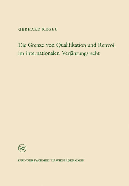Book cover of Die Grenze von Qualifikation und Renvoi im internationalen Verjährungsrecht (1962) (Arbeitsgemeinschaft für Forschung des Landes Nordrhein-Westfalen #103)