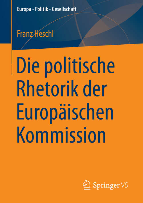 Book cover of Die politische Rhetorik der Europäischen Kommission (2013) (Europa – Politik – Gesellschaft)