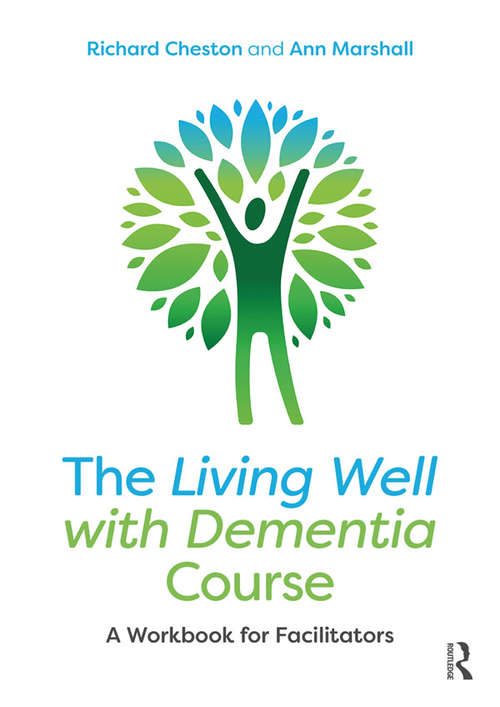 Book cover of The Living Well with Dementia Course: A Workbook for Facilitators