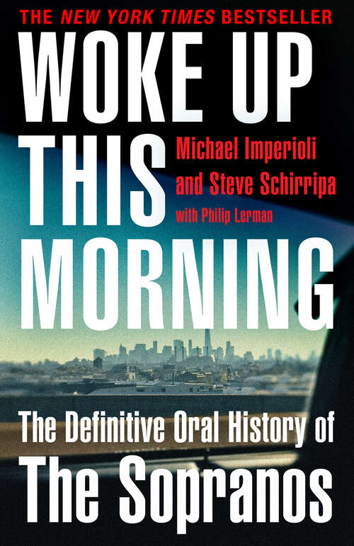 Book cover of Woke Up This Morning: The Definitive Oral History Of The Sopranos