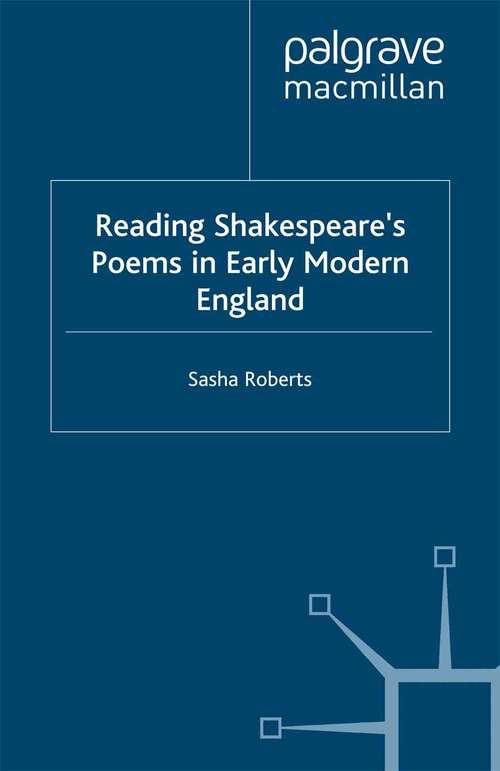 Book cover of Reading Shakespeare’s Poems in Early Modern England (2003) (Early Modern Literature in History)