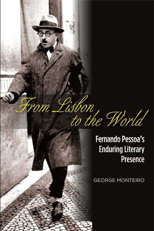 Book cover of From Lisbon to the World: Fernando Pessoas Enduring Literary Presence (The Portuguese-Speaking World)