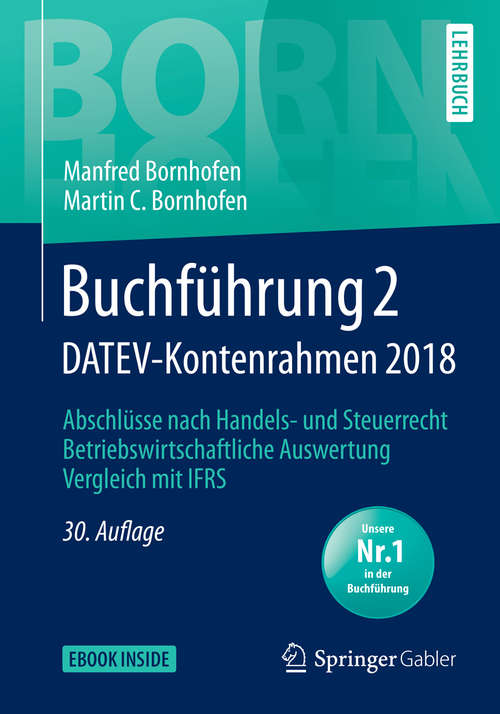 Book cover of Buchführung 2 DATEV-Kontenrahmen 2018: Abschlüsse nach Handels- und Steuerrecht — Betriebswirtschaftliche Auswertung — Vergleich mit IFRS (30. Aufl. 2019) (Bornhofen Buchführung 2 LB)