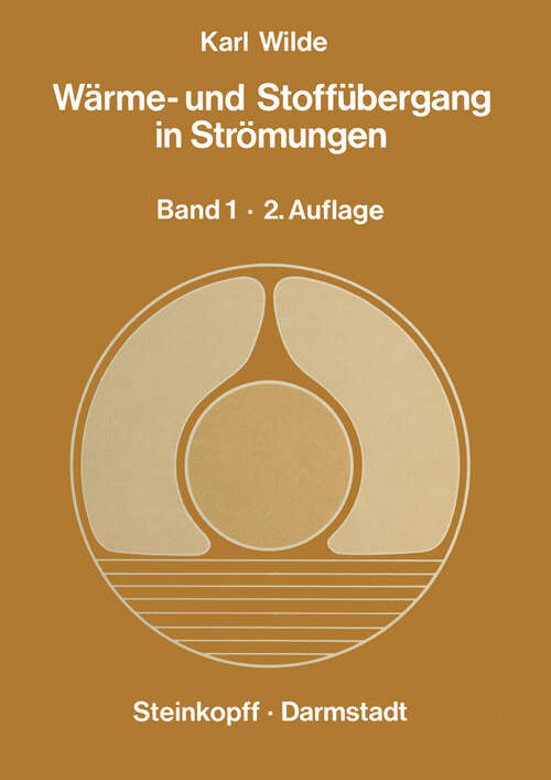 Book cover of Wärme- und Stoffübergang in Strömungen: Ein Grundkurs für Studierende und Ingenieure Band 1 Erzwungene und Freie Strömung (2. Aufl. 1978)
