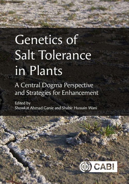 Book cover of Genetics of Salt Tolerance in Plants: A Central Dogma Perspective and Strategies for Enhancement