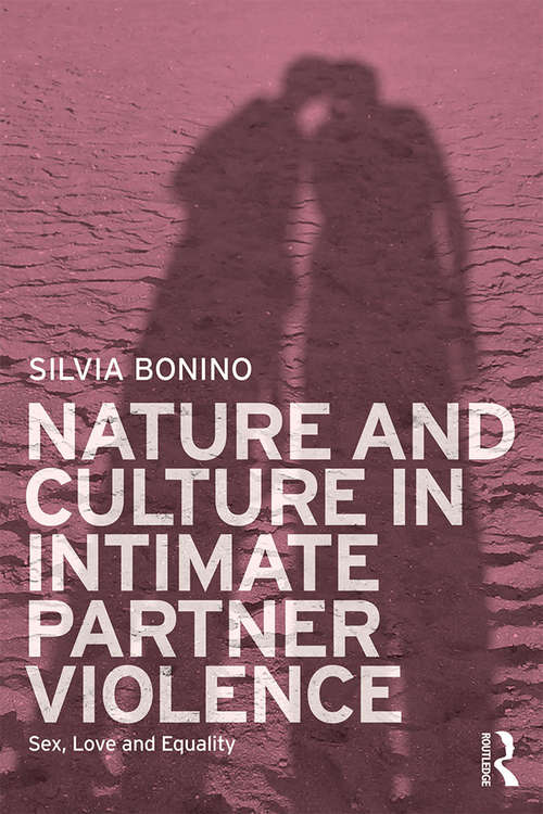 Book cover of Nature and Culture in Intimate Partner Violence: Sex, Love and Equality