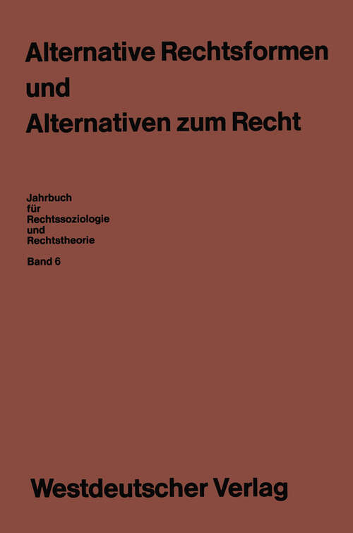 Book cover of Alternative Rechtsformen und Alternativen zum Recht (1980) (Jahrbuch für Rechtssoziologie und Rechtstheorie #6)