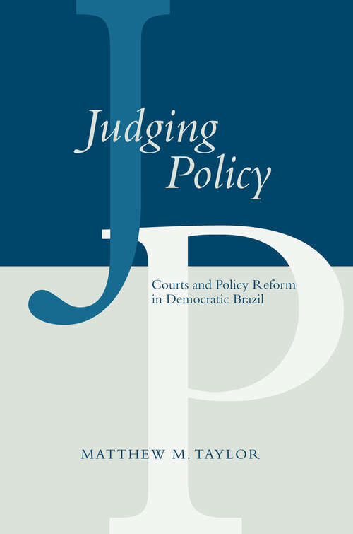 Book cover of Judging Policy: Courts and Policy Reform in Democratic Brazil