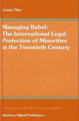 Book cover of Managing Babel: The International Legal Protection Of Minorities In The Twentieth Century: The International Legal Protection Of Minorities In The Twentieth Century (International Studies In Human Rights: Vol. 81)