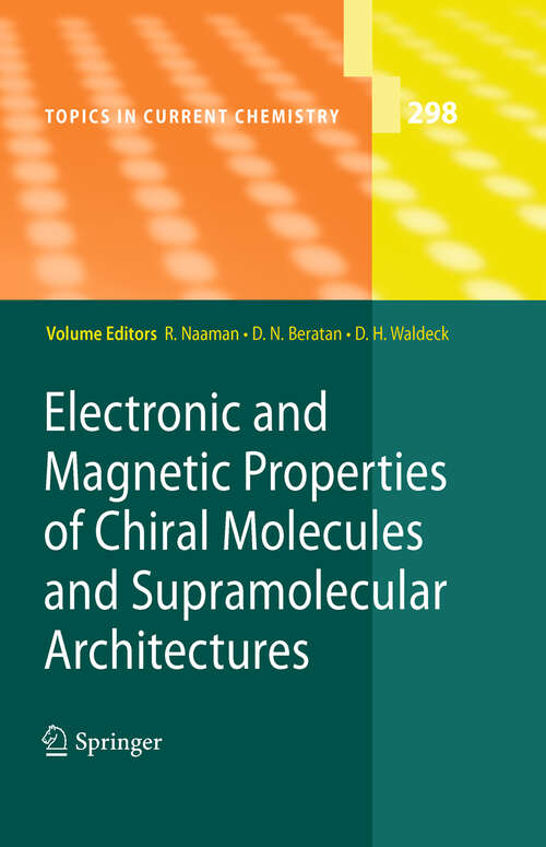 Book cover of Electronic and Magnetic Properties of Chiral Molecules and Supramolecular Architectures (2011) (Topics in Current Chemistry #298)